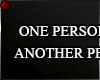 ♦ ONE PERSON’S...