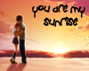 You Are My Sunrise