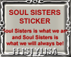 ! Soul Sisters Sticker R