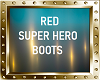 RED SUPER HERO BOOTS - M