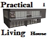 Practical Living House 1