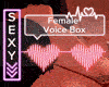 Sexy Female Voice Box