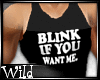 Blink if u want me