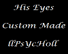 His Eyes Custom