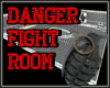 !DANGER! Fight Room