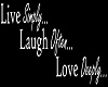 Live Love Laugh Sign