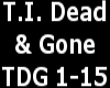 T.I. Dead & Gone