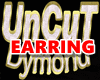 UNCUT DYMOND EARRINGS