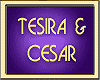 TESIRA & CESAR