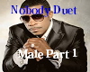 Nobody Duet (Male) Pt1