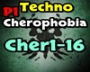 Techno - Cherophobia P1