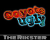 [Rr] Coyote Ugly Sign