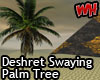 Deshret Swaying Palm