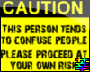 :S Caution...Confuse