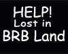 BRB, Help