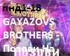 GAYAZOV$ BROTHER$ -pozov