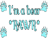Am Bear *Rawr* Headsign