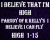 I Believe That I'm High