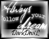 Follow your [DREAMS]