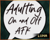 ☾ Adulting AFK Sign