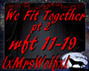 We Fit Together pt 2