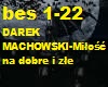 DAREK MACHOWSKI -Milosc na dobre i zle
