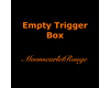Empty Trigger box derive
