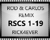 ROD AND CARLOS REMIX