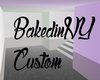 BakedinNY Custom ☼