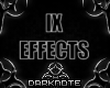 IX EFFECTS