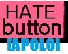 [APOLO] HATE button