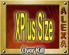 Over Kill XPlus