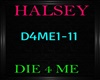 Halsey ~ Die 4 Me