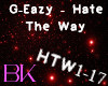 G-Eazy - Hate The Way
