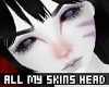 ✘Head for my skins