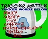  White trigger kettle