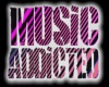 Music addicted