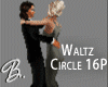*B* Waltz Circle 16P