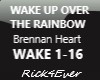 WAKE UP OVER THE RAINBOW