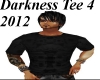 Darkness Tee 4 New 2012