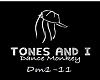 Tones and i-Dance Monkey