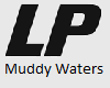 LP Muddy Waters 1/3