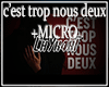 *C*CEST TROP NS 2+MICRO