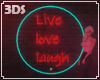 Neon Live Love Laugh