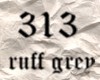 (s) 313 ruff grey pants
