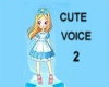 (A) cute voice 2