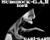 Subshock-G.A.R [1of2]