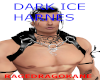 DARK ICE HARNES