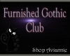 Furnished Gothic Club