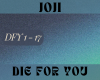 Joji | ~Die For You~